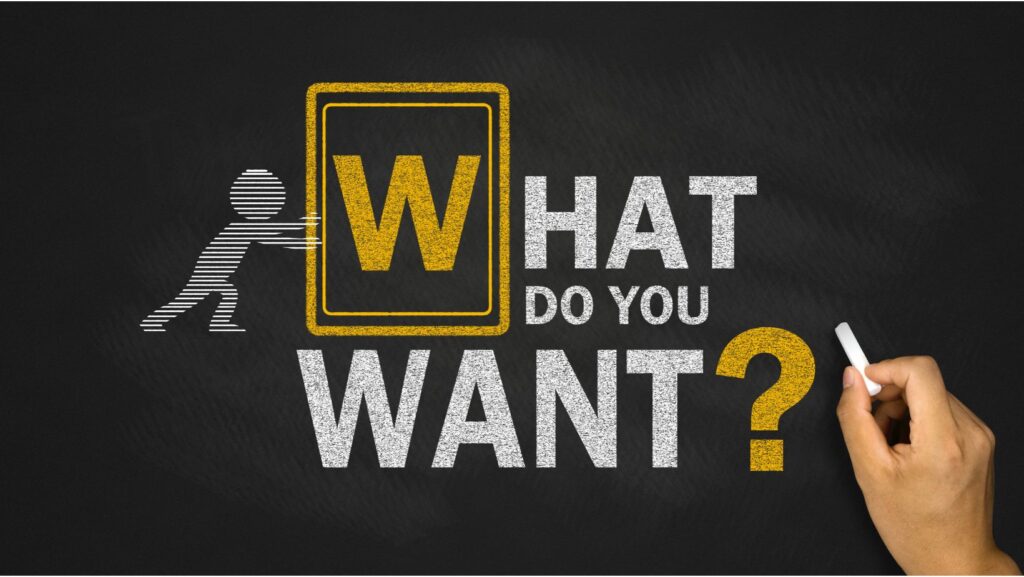 what do you want